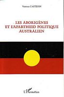 LES ABORIGENES ET L'APARTHEID POLITIQUE AUSTRALIEN