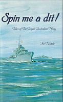 SPIN ME A DIT!  Tales of the Royal Australian Navy