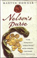 NELSON'S PURSE. An extraordinary historical detective story shedding new light on the life of Britain's greatest naval hero