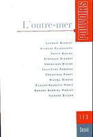L'OUTRE-MER  (in Pouvoirs, Revue Fran&ccedil;aise d' Etudes Constitutionnelles et Politiques)