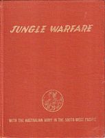 JUNGLE WARFARE, with The Australian Army in the South-West Pacific