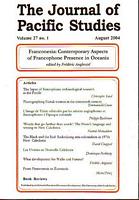 JOURNAL OF PACIFIC STUDIES - FRANCONESIA: Contemporary Aspects of Francophone Presence in Oceania  - Volume 27, No.1