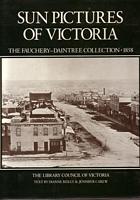 SUN PICTURES OF VICTORIA: The Fauchery-Daintree Collection - 1858