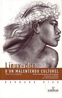 LIEUX-DITS D'UN MALENTENDU CULTUREL, Analyse Anthropologique et Philosophique du Discours Occidental sur l'Alt&eacute;rit&eacute; Polyn&eacute;sienne