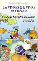 LES VIVRES & LE VIVRE EN OCEANIE / FOOD AND LIFESTYLES IN OCEANIA