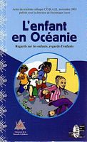 L'ENFANT EN OCEANIE. Regards sur les enfants, regards d'enfants