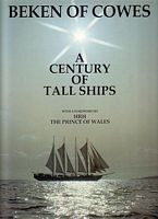 BEKEN OF COWES, A CENTURY OF TALL SHIPS