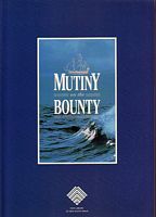 MUTINY ON THE BOUNTY - The Story of Captain William Bligh seaman, navigator, surveyor and the Bounty mutineers