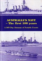 AUSTRALIA'S NAVY - The First 100 Years.  A 365 Day Almanac of Notable Events