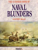 THE GUINNESS BOOK OF NAVAL BLUNDERS