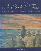 A COOK'S TOUR - HMAS PERTH'S MEDITERRANEAN WAR 1941
