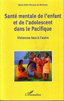 SANTE MENTALE DE L'ENFANT ET DE L'ADOLESCENT DANS LE PACIFIQUE.  Violences face &agrave; l'autre