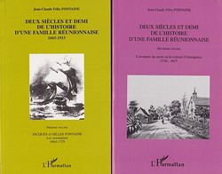 DEUX SIECLES ET DEMI DE L'HISTOIRE D'UNE FAMILLE REUNIONNAISE 1665-1915.  (in 2 volumes)