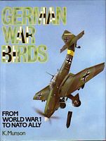GERMAN WAR BIRDS FROM WORLD WAR 1 TO NATO ALLY