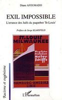 EXIL IMPOSSIBLE.  L'errance des Juifs du paquebot St-Louis