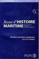 REVUE D'HISTOIRE MARITIME - N&deg;. 4 - RIVALITES MARITIMES EUROPEENNES (XVI&egrave;- XIX&egrave; si&egrave;cles)