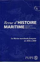 REVUE D'HISTOIRE MARITIME - No.5 - LA MARINE MARCHANDE FRANCAISE de 1850 &agrave; 2000