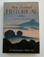 NEW ZEALAND HISTORICAL ATLAS - KO PAPATUANUKU E TAKOTO NEI