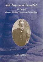 TALL SHIPS AND CANNIBALS. The Story of Captain Richard Copping of Hobart Town