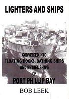 LIGHTERS AND SHIPS' CONVERTED INTO FLOATING DOCKS, BATHING SHIPS AND BETHAL SHIPS OF PORT PHILLIP BAY