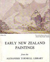 EARLY NEW ZEALAND PAINTINGS 1840 - 1900, FROM THE ALEXANDER TURNBULL LIBRARY