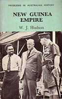 NEW GUINEA EMPIRE: Australia's Colonial Experience