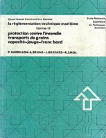 LES NAVIRES DE COMMERCE. La R&eacute;glementation Technique Maritime. Tome II: Protection contre l' Incendie, Transports de Grains, Capacit&eacute;, Jauge, Franc-Bord