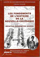 LES FONDEMENTS DE L'HISTOIRE DE LA NOUVELLE-CALEDONIE. D&eacute;finition, P&eacute;riodisation, Sources