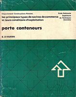 LES NAVIRES DE COMMERCE. Les Principaux Types et leurs Conditions d'Exploitation - Les Porte Conteneurs