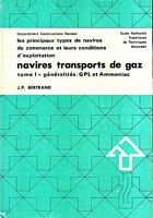LES NAVIRES DE COMMERCE. Les Principaux Types et leurs Conditions d'Exploitation - Les Navires Transports de Gas - Tome I