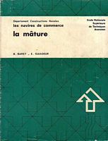 LES NAVIRES DE COMMERCE. La coque et les installations de coque: La M&acirc;ture