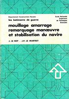 LES BATIMENTS DE GUERRE - Installations de Coque : Installations de Mouillage, Amarrage, Remorquage/Manoeuvres et Stabilisation du Navire