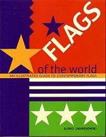 FLAGS OF THE WORLD - An Illustrated Guide to Contemporary Flags