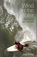 WIND ON THE WATER, and other Surf stories