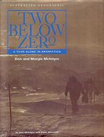 TWO BELOW ZERO: A Year Alone in Antarctica