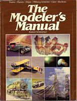 THE MODELER'S MANUAL: Trains, Planes, Ships, Military Vehicles, Cars, Rockets