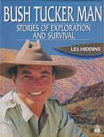 BUSH TUCKER MAN - Stories of Exploration and Survival