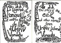 LA LEGENDE DE L'ANGUILLE et autres histoires de l'&iuml;le d' Uripiv, Vanuatu / The story of the EEL and other stories from Uripiv Island, Vanuatu