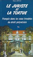 LE JURISTE ET LA TORTUE. Plong&eacute;e dans les eaux troubles du droit polyn&eacute;sien