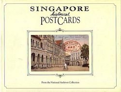 SINGAPORE HISTORICAL POSTCARDS, From the National Archives Collection