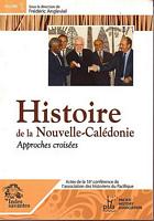 HISTOIRE DE LA NOUVELLE-CALEDONIE.  Approches crois&eacute;es
