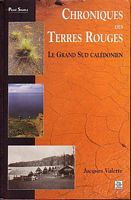CHRONIQUES DES TERRES ROUGES. Le Grand Sud Cal&eacute;donien