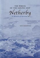 THE WRECK OF THE SAILING SHIP NETHERBY - A Miracle of Survival