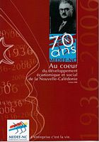 70 ANS MEDEF-NC: Au coeur du d&eacute;veloppement &eacute;conomique et social de la Nouvelle-Cal&eacute;donie