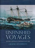 UNFINISHED VOYAGES - Western Australian Shipwrecks, 1622-1850