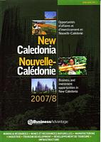 NEW CALEDONIA / NOUVELLE-CALEDONIE 2007/8 - Business and Investment Opportunities / Opportunit&eacute;s d'Affaires et d' Investissement  (in Business Advantage: New Caledonia)