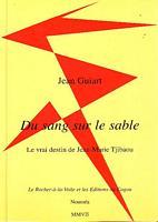 DU SANG SUR LE SABLE. Le vrai destin de Jean-Marie Tjibaou