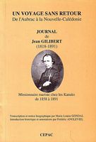 UN VOYAGE SANS RETOUR, De l'Aubrac &agrave; la Nouvelle-Cal&eacute;donie - Journal de Jean Gilibert (1818-1891), Missionaire mariste chez les Kanaks de 1858 &agrave; 1891