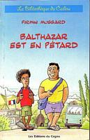 BALTHAZAR EST EN PETARD