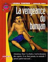 LA VENGEANCE DU BANYAN